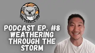 KOBALLA PODCAST EPISODE #8- WEATHERING THROUGH THE STORM