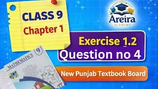 Class 9 Math Chapter 1 Exercise 1.2 Question 4 | Punjab Board New Syllabus | Areira Academy