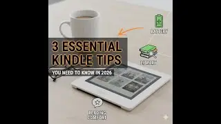 3 Essential Kindle Tips You Need to Know in 2026
