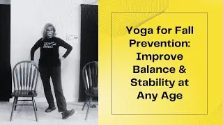 Yoga for Fall Prevention Improve Balance & Stability at Any Age