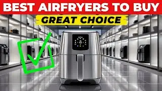 12 Most RELIABLE Airfryer Brands to buy in 2026!