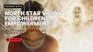 The 10 Principles - Principle 1 - North Star Vision for Children's Empowerment