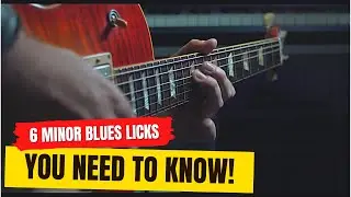 6 Minor Blues Guitar Licks You Should Know! (+TABS)