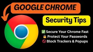 How to Secure Google Chrome: 20+ Privacy & Safety Settings You Should Enable Today