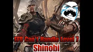 For Honor - EFB Cant Handle My Level 7 Shinobi! Run Boy Run