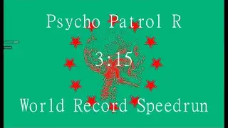 Psycho Patrol R World Record Speedrun 3:15. (Again)