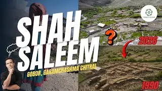History of Shah Saleem, Gobor, Garamchashma, Chitral. Two different images (19902 vs 2026).