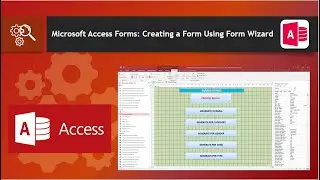 Microsoft Access Forms: Creating a Form Using Form Wizard