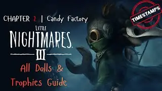 Little Nightmares 3 | Chapter 2: Candy Factory - 100% | All Dolls, Achievements & Trophies Guide