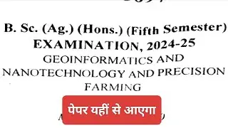 Geo informatics, Nano Technology and Precision Farming&nbsp;| Bsc agriculture 5th semester previous paper