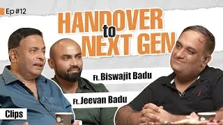 Handover Hurdles: The Challenges of Second-Gen Leadership ft Jeevan Badu & Biswajit Badu #Ep12