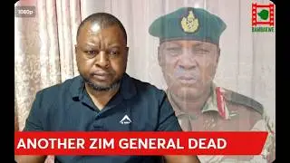 WATCH LIVE: Another Zimbabwe Army General Dies ( Samuel Mpabanga)