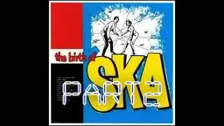 the birth of ska part 2