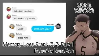 Memory Loss Prank | BokuAkaKuroKen | Part 3/3 (1/2} | GONE WRONG | Poly