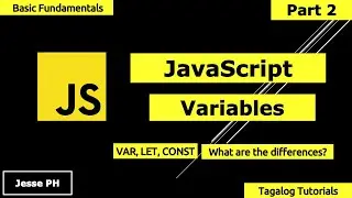 JavaScript Tutorial for Beginners Part 2 | Var let const | Tagalog - Basics
