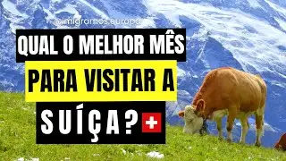 Qual o melhor mês para visitar a Suíça? | Morar e Trabalhar no exterior
