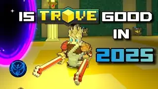 IS TROVE GOOD IN 2025???