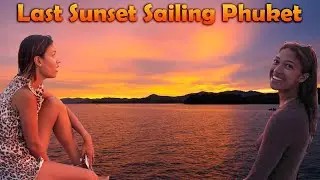 Last Sunset Sailing Phuket - S7:E16