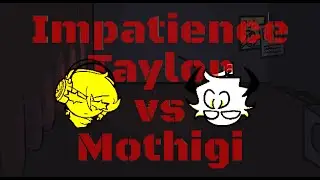 Impatience but Taylor vs Mothigi sing it | FNF cover