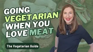 Tips For Going Vegetarian When You Love Meat!