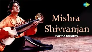 Mishra Shivranjan | Partho Sarathy | Sarod Music | Indian Classical Instrumental Music