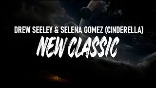 New Classic - Drew Seeley and Selena Gomez, Another Cinderella Story (Lyrics)