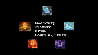 MTG Final Fantasy 5 Color Commander Update