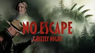 NO ESCAPE - GRIZZLY NIGHT - Trailer deutsch