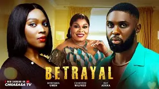 BETRAYAL - CHINYERE WINIFRED, RAY ADEKA, MERENMA UMEH, LATEST NOLLYWOOD MOVIE 2025