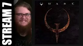 Part 7 | Quake (SWITCH)