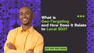 What is Geo-Targeting and How Does It Relate to Local SEO? | Ultimate Guide
