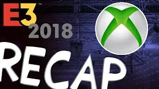 E3 2018 Recap: Microsoft