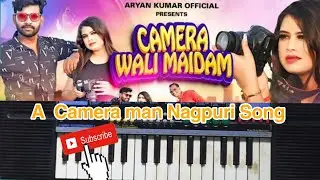 A Camera Man Nagpuri Song ll Casio Toturial Video 