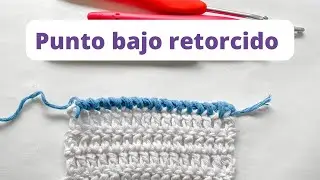 🧶Punto bajo retorcido a Crochet, punto para usar como acabados👍🏽