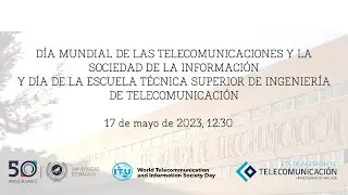 Día Mundial de las Telecomunicaciones y la Sociedad de la Información-Día  ETSI Telecomunicación UMA