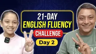 Day 2: How to Speak English Fluently and Confidently | 21 Day English Fluency Challenge