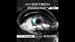 Hypotech Podcast ＃008. (mixed by: Peat Noise)