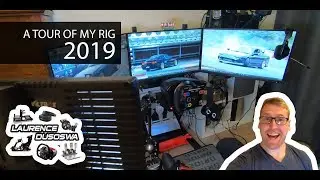 Laurence's Sim Racing Rig Tour | 2019