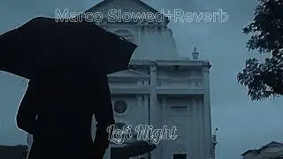 MARCO CHURCH ENTRY | LOFI | SLOWED + REVERB | @lofinight_