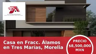 Casa en Fracc. Álamos, Tres Marías (Morelia) | $8,500,000 MXN — Tour de Propiedad