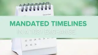 Mandated Timelines in a 1031 Exchange