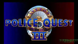 SierraQuest | Police Quest 3 Part 1: Bottling A Briefing