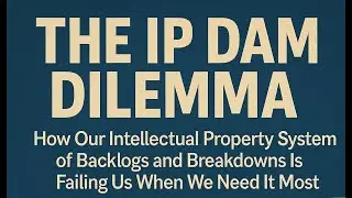 The IP Dam Dilemma: How backlog at the USPTO is crushing innovation and what entrepreneurs can do
