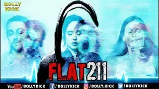 Flat 211 Full Movie | Jayesh Raj, Sonal Singh, Samonica Shrivastava | Hindi Horror Movie