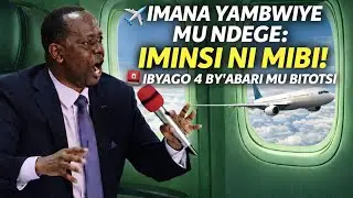 ✈️🔥 IMANA YAMBWIYE MU NDEGE: IMINSI NI MIBI! 🚨 IBYAGO 4 BY&rsquo;ABARI MU BITOTSI 😴⚠️