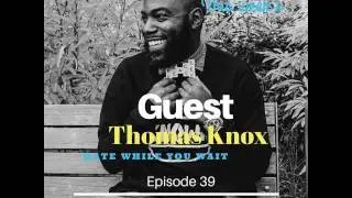 Episode 39: Date while you Wait founder Thomas Knox