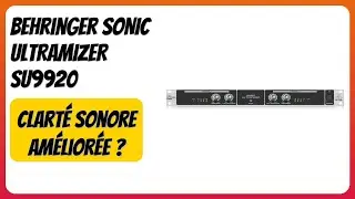 AVIS (2026) : Behringer SONIC ULTRAMIZER SU9920. D&Eacute;TAILS