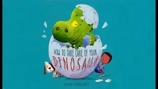 How to Take Care of Your Dinosaur