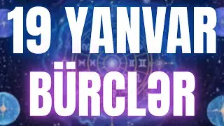 BÜRCLƏR - 19 YANVAR 2026 | Günün Bürc Proqnozu 🔮