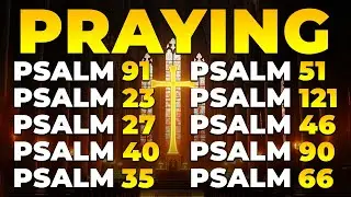 PRAYING PSALMS TO PROTECT YOUR FAMILY AND HOME | God's Promises of Healing & Comfort